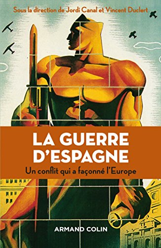 9782200616175: La guerre d'Espagne: Un conflit qui a faonn l'Europe