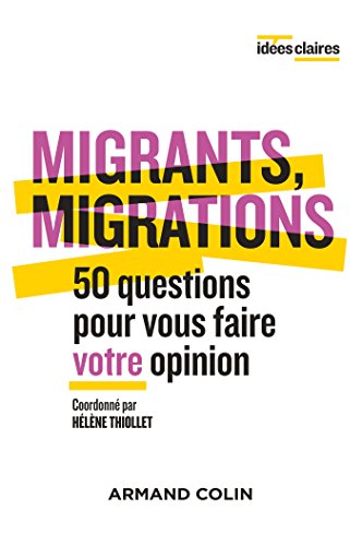 Beispielbild fr Migrants, migrations - 50 questions pour vous faire votre opinion: 50 questions pour vous faire votre opinion zum Verkauf von Wonder Book
