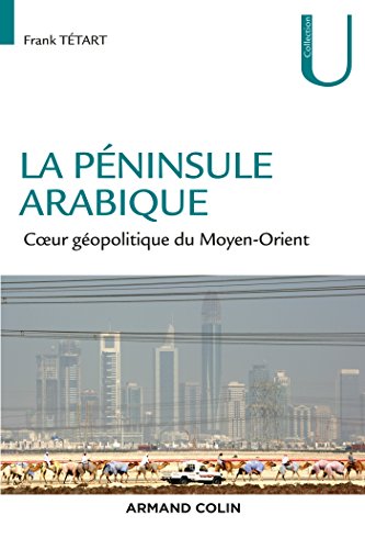 Stock image for La pninsule arabique - Coeur gopolitique du Moyen-Orient for sale by medimops