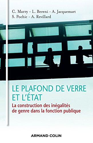 Beispielbild fr Le plafond de verre et l'tat - La construction des ingalits de genre dans la fonction publique: La construction des ingalits de genre dans la fonction publique zum Verkauf von Gallix