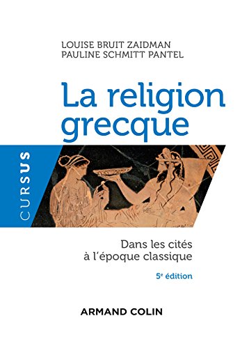 Beispielbild fr La religion grecque - 5e d. - Dans les cits  l'poque classique: Dans les cits  l'poque classique zum Verkauf von Gallix