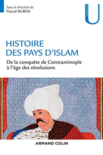 Beispielbild fr Histoire Des Pays D'islam : De La Conqute De Constantinople  L'ge Des Rvolutions zum Verkauf von RECYCLIVRE