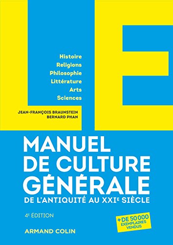 9782200618858: LE Manuel de Culture gnrale - 4e d. - De l'Antiquit au XXIe sicle