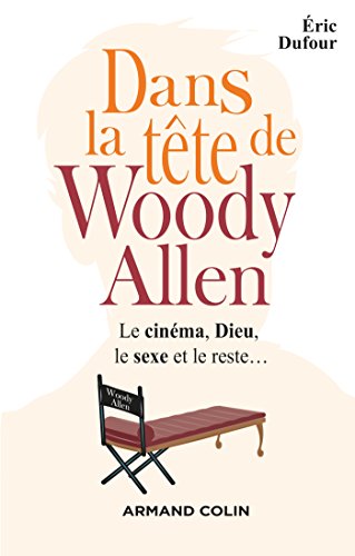 Beispielbild fr Dans la tte de Woody Allen - Le cinma, Dieu, le sexe et le reste. zum Verkauf von medimops