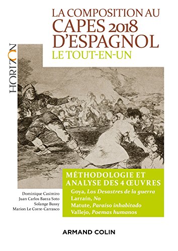 Stock image for La composition au CAPES 2018 d'espagnol - Le tout-en-un: Mthodologie et analyse des 4 oeuvres for sale by Ammareal