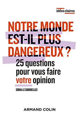 Beispielbild fr Notre monde est-il plus dangereux ? - 25 questions pour vous faire votre opinion: 25 questions pour vous faire votre opinion zum Verkauf von Ammareal