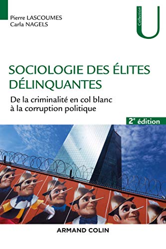 Stock image for Sociologie des lites dlinquantes - 2e d.-De la criminalit en col blanc  la corruption politique for sale by medimops