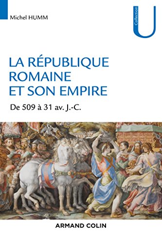 9782200622053: La Rpublique romaine et son empire - De 509 av.  31 av. J.-C.: De 509 av.  31 av. J.-C.