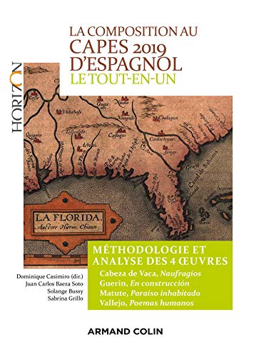 Stock image for La composition au CAPES 2019 d'espagnol - Le tout-en-un: Mthodologie et analyse des 4 uvres - Cabeza de Vaca - Guerin - Matute - Vallejo for sale by medimops