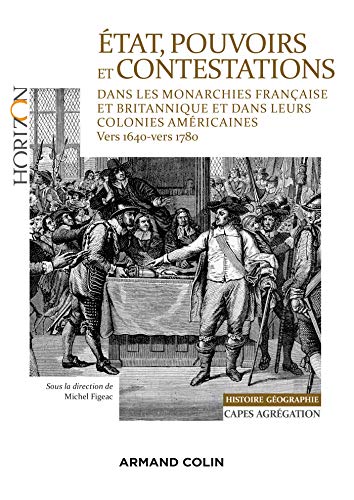 Stock image for tat, pouvoirs et contestations dans les monarchies franaise et britannique: vers 1640-vers 1780 for sale by Ammareal