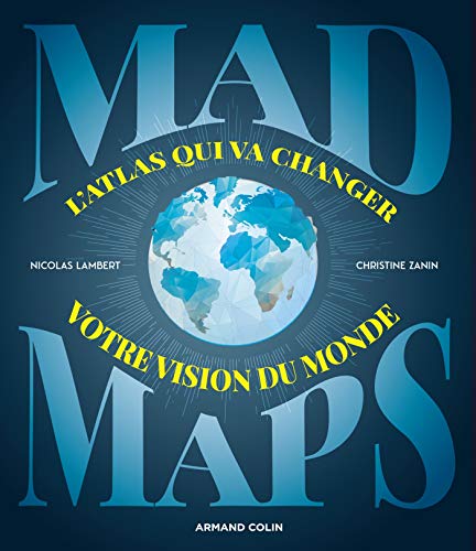 Beispielbild fr Mad Maps : L'atlas Qui Va Changer Votre Vision Du Monde zum Verkauf von RECYCLIVRE