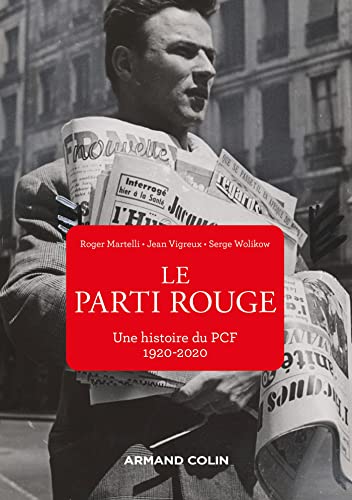 Beispielbild fr Le Parti Rouge : Une Histoire Du Pcf : 1920-2020 zum Verkauf von RECYCLIVRE