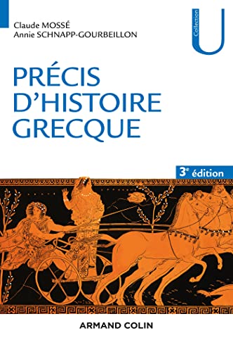 Beispielbild fr Prcis d'histoire grecque - 3e d. - Du dbut du deuxime millnaire  la bataille d'Actium: Du dbut du deuxime millnaire  la bataille d'Actium [Broch] Moss, Claude et Schnapp-Gourbeillon, Annie zum Verkauf von BIBLIO-NET