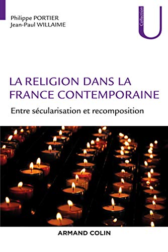 9782200628826: La religion dans la France contemporaine: Entre scularisation et recomposition