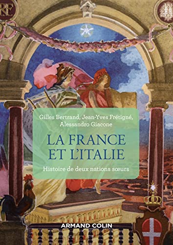 Beispielbild fr La France et l'Italie - 2e d.: Histoire de deux nations soeurs, de 1660  nos jours zum Verkauf von Gallix