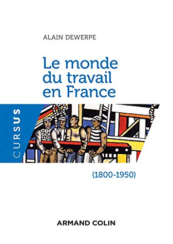 Stock image for Le monde du travail en France (1800-1950) - 2e d. for sale by Ammareal