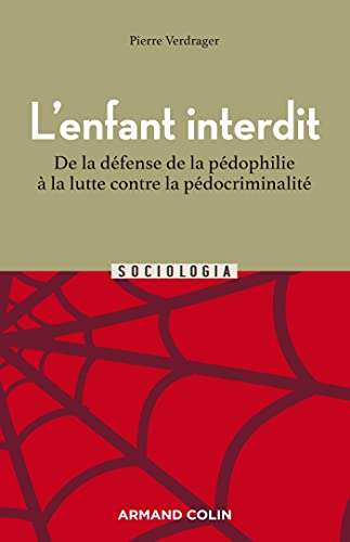 Beispielbild fr L'enfant interdit - 2e d.: De la dfense de la pdophilie  la lutte contre la pdocriminalit zum Verkauf von Gallix