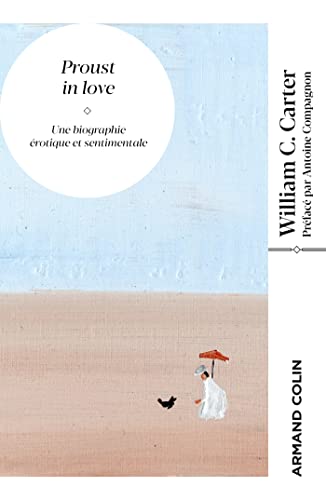 9782200632205: Proust in love: Une biographie rotique et sentimentale