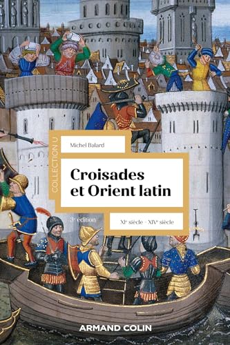Beispielbild fr Croisades et Orient Latin - 3e d.: XIe-XIVe sicle zum Verkauf von Gallix
