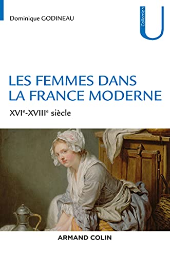 9782200632861: Les femmes dans la France moderne - XVIe-XVIIIe sicle: XVIe-XVIIIe sicle