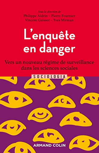 Stock image for L'enqute en danger: Vers un nouveau rgime de surveillance dans les sciences sociales for sale by Gallix