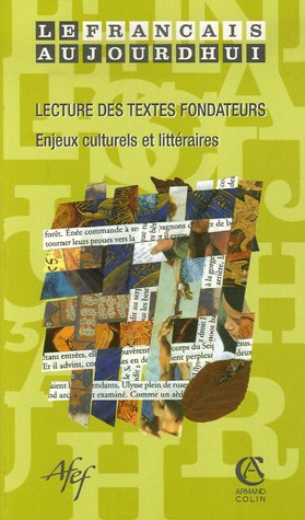 Beispielbild fr Le franais aujourd'hui, N 155 : Lecture des textes fondateurs : Enjeux culturels et littraires zum Verkauf von medimops