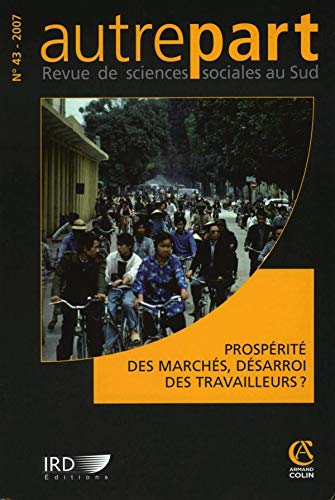 Beispielbild fr Autrepart N 43, 03/2007 : Prosprit des machs, dsarroi des travailleurs ? zum Verkauf von LiLi - La Libert des Livres