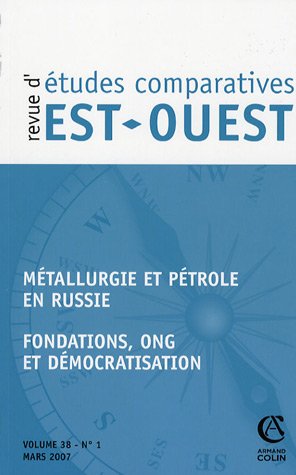 Beispielbild fr Revue d'tudes comparatives Est-Ouest, Vol. 38, n1, mars 2 : Mtallurgie et ptrole en Russie. Fondations, ONG et dmocratisation zum Verkauf von medimops