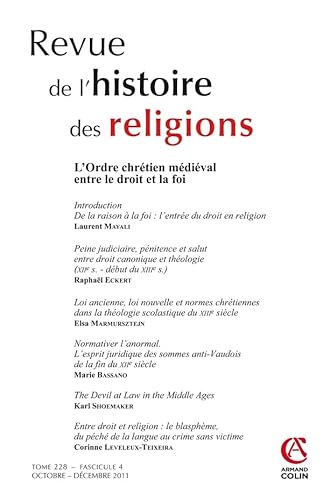 Imagen de archivo de Revue de l'histoire des religions - Tome 228 (4/2011): L'ordre chrtien mdival entre le droit et la foi Mayali, Laurent a la venta por BIBLIO-NET