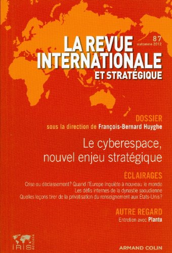 Beispielbild fr La revue internationale et stratgique, N 87, automne 2012 : Le cyberspace, nouvel enjeu stratgique zum Verkauf von medimops