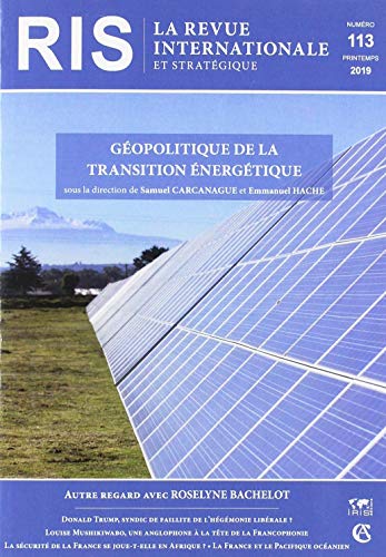 Stock image for Revue Internationale et Stratgique N 113 (1/2019) les Enjeux Geopolitiques de la Transition Energe for sale by medimops