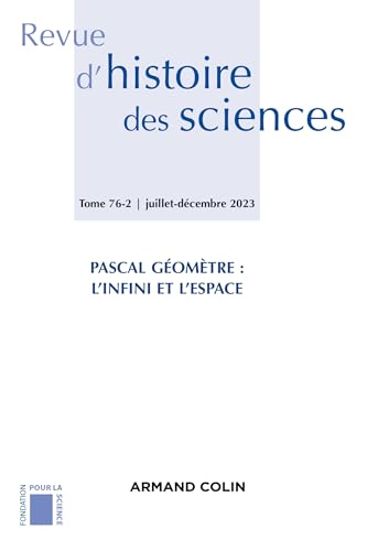 Beispielbild fr Revue d'histoire des sciences 2/2023: Pascal et l'infini zum Verkauf von Gallix