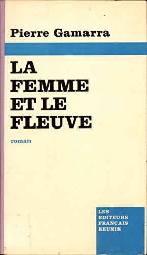 Stock-Bild f�r La femme et le fleuve / roman (Carre)