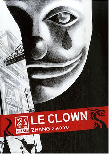 Stock image for le clown XIAO YU ZHANG for sale by BIBLIO-NET