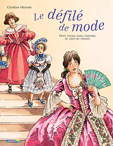 Stock image for Le dfil de mode : Petit voyage dans l'histoire du costume fminin for sale by Ammareal