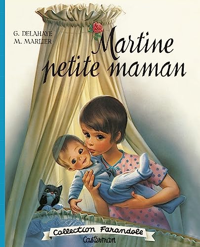 Martine fac-similÃ© - Martine petite maman (9782203013681) by GILBERT/MARCEL DELAHAYE/MARLIER
