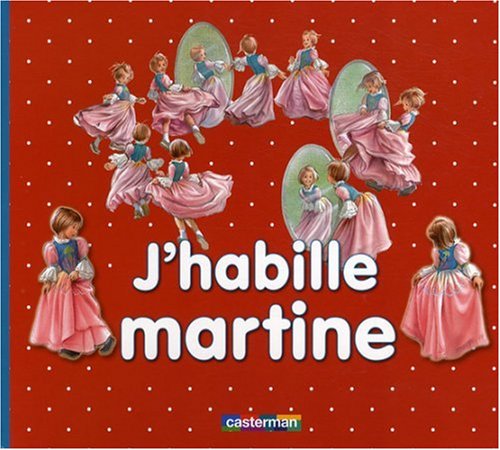 9782203014268: J'HABILLE MARTINE