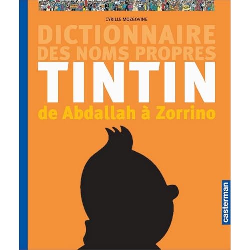 De Abdallah à Zorrino. Dictionnaire des noms propres de Tintin