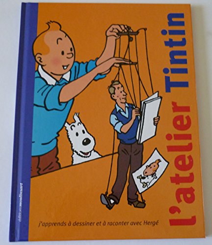 Imagen de archivo de L'Atelier Tintin - J'apprends  dessiner et  raconter avec Herg a la venta por medimops