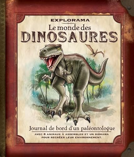 Stock image for Explorama : Le monde des dinosaures. Journal de bord d'un palontologue for sale by medimops