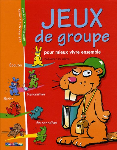 Imagen de archivo de Jeux de groupe : Pour mieux vivre ensemble a la venta por Ammareal