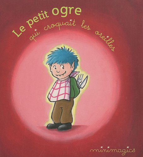 Beispielbild fr Le petit ogre qui croquait les oreilles zum Verkauf von medimops