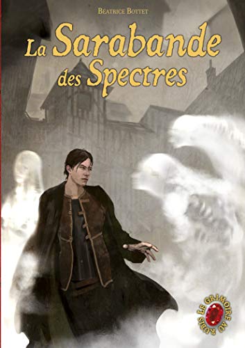 Beispielbild fr Le Grimoire au Rubis Cycle 2, Tome 3 : La sarabande des spectres zum Verkauf von Ammareal