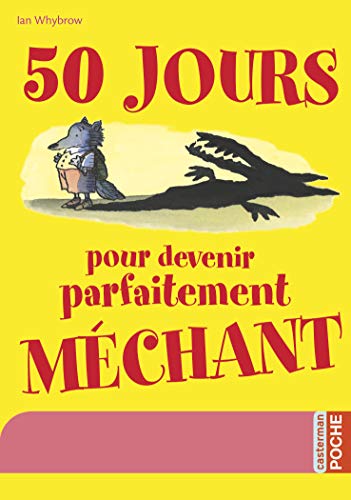 50 Jours pour devenir parfaitement mÃ©chant (Romans poche, 14) (French Edition) (9782203031685) by Whybrow, Ian