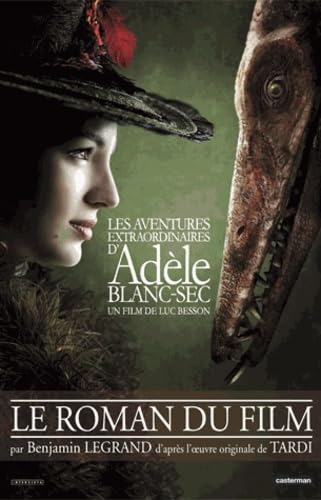 Stock image for Les aventures extraordinaires d'Adle Blanc-Sec : Le roman du film for sale by Ammareal