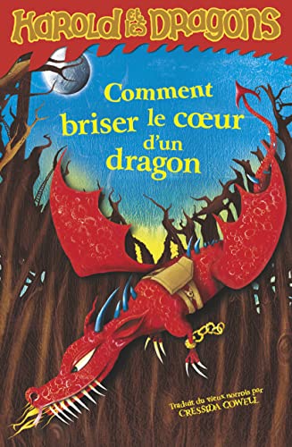 Imagen de archivo de Harold Et Les Dragons. Vol. 7. Comment Briser Le Coeur D'un Dragon : Par Harold Horrib' Haddock Iii a la venta por RECYCLIVRE