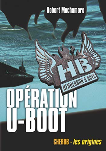 Stock image for Henderson's Boys, Tome 4 : Opration U-Boot for sale by Ammareal