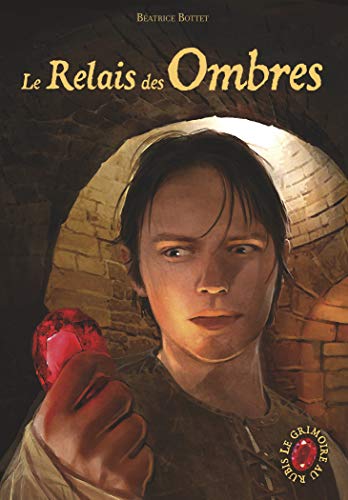 Stock image for Le grimoire au rubis cycle 3, Tome 3 : Le Relais des Ombres for sale by Ammareal
