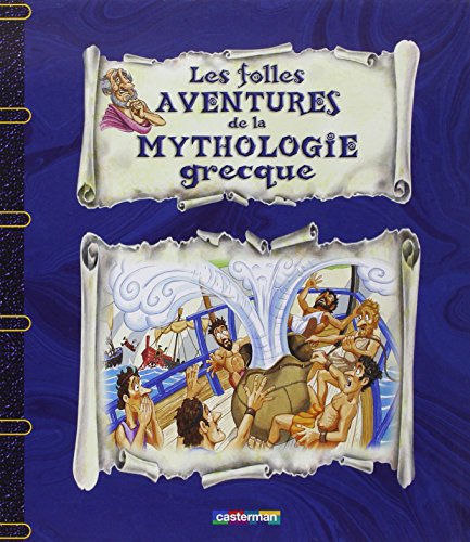 Imagen de archivo de Les folles aventures de la Mythologie grecque a la venta por Ammareal