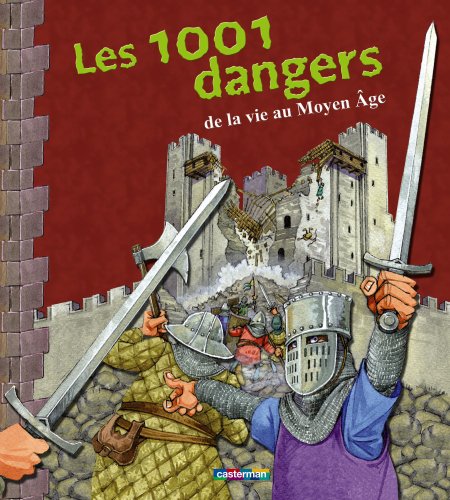 Imagen de archivo de Les 1001 dangers de la vie au Moyen Age a la venta por Ammareal